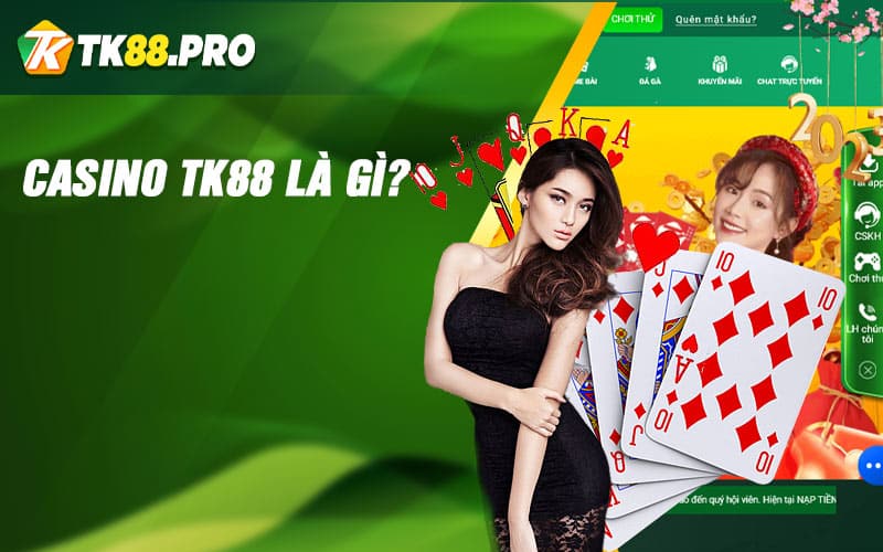 Casino TK88 là gì?