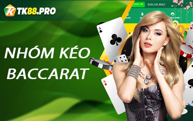 Nhóm kéo 
Baccarat