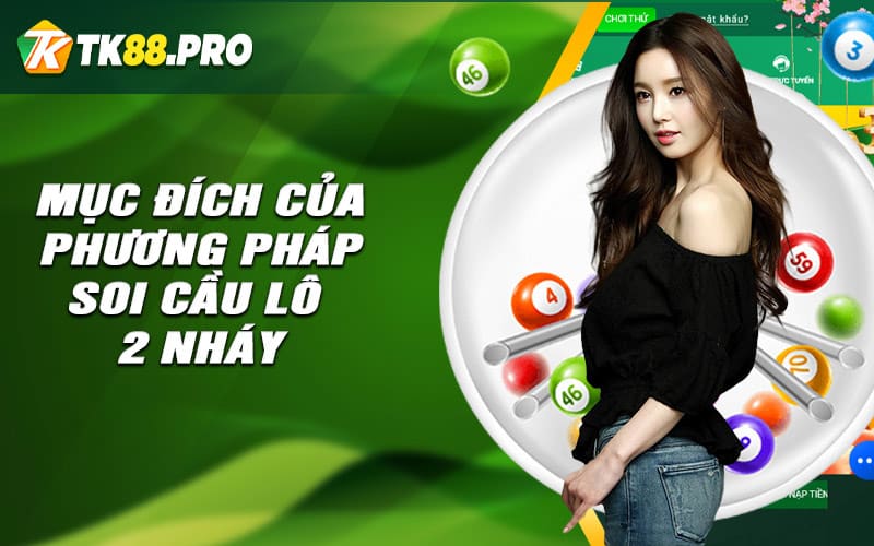 Mục đích của phương pháp soi cầu lô 2 nháy