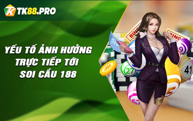 Yếu tố ảnh hưởng trực tiếp tới soi cầu 188